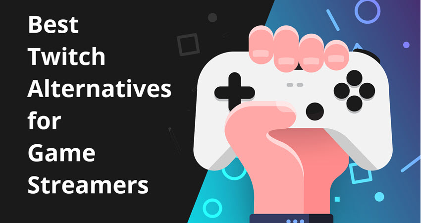 Best Game Streaming Alternatives To Twitch