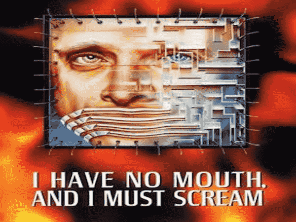 i have no mouth i must scream
